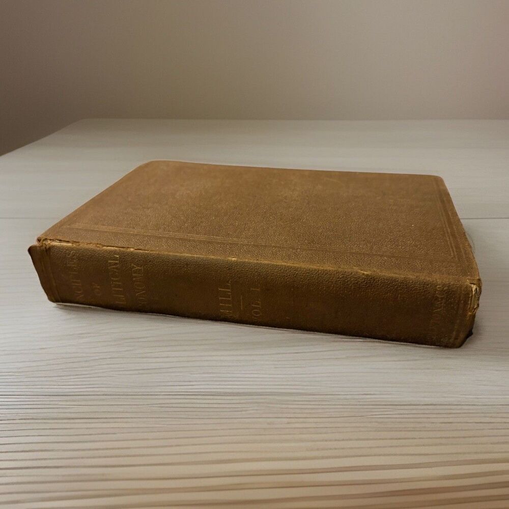 Principles of Political Economy Vol. 1 John Stuart Mill 1865